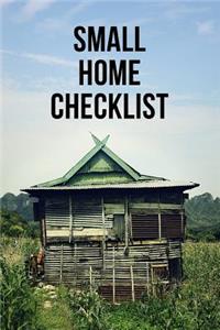 Small Home Checklist