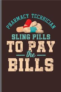 Pharmacy Technician Sling Pills to pay the Bills