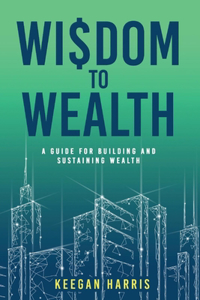 Wisdom to Wealth