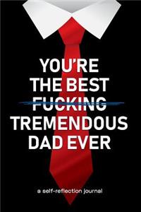 You're the Best Fucking Tremendous Dad Ever