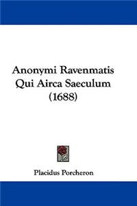 Anonymi Ravenmatis Qui Airca Saeculum (1688)