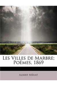 Les Villes de Marbre; Po Mes, 1869