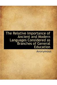 The Relative Importance of Ancient and Modern Languages Considered as Branches of General Education