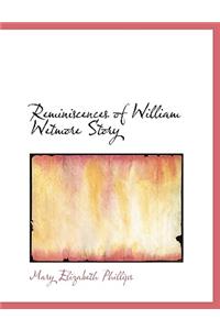 Reminiscences of William Wetmore Story