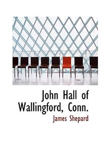 John Hall of Wallingford, Conn.