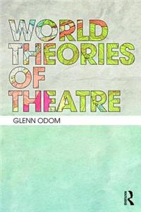 World Theories of Theatre