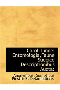 Caroli Linnei Entomologia, Faune Suecice Descriptionibus Aucta
