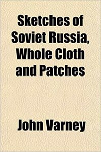 Sketches of Soviet Russia, Whole Cloth and Patches