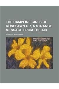 The Campfire Girls of Roselawn Or, a Strange Message from the Air