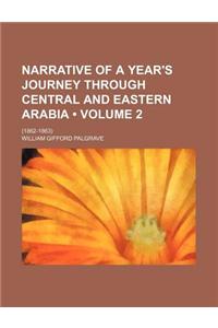 Narrative of a Year's Journey Through Central and Eastern Arabia (Volume 2); (1862-1863)
