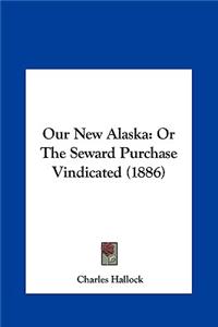 Our New Alaska