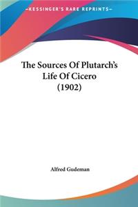 The Sources of Plutarch's Life of Cicero (1902)