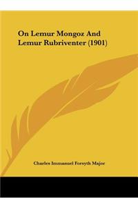 On Lemur Mongoz And Lemur Rubriventer (1901)
