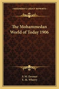 Mohammedan World of Today 1906