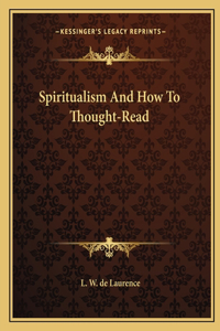 Spiritualism and How to Thought-Read