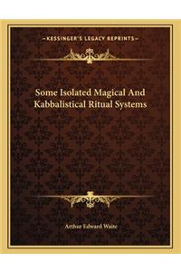 Some Isolated Magical And Kabbalistical Ritual Systems