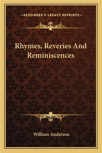 Rhymes, Reveries And Reminiscences
