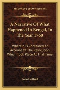 A Narrative Of What Happened In Bengal, In The Year 1760