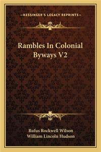 Rambles in Colonial Byways V2