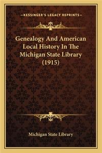 Genealogy And American Local History In The Michigan State Library (1915)