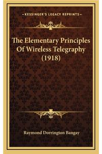 The Elementary Principles of Wireless Telegraphy (1918)