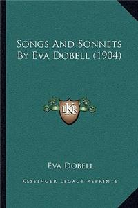 Songs and Sonnets by Eva Dobell (1904)