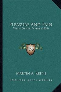 Pleasure and Pain