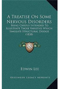 Treatise on Some Nervous Disorders