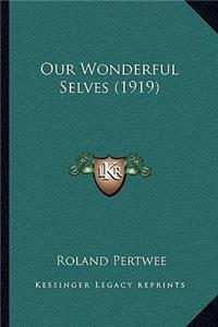 Our Wonderful Selves (1919)