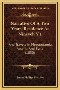 Narrative Of A Two Years' Residence At Nineveh V1