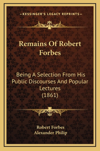 Remains Of Robert Forbes