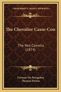 The Chevalier Casse-Cou