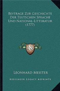 Beytrage Zur Geschichte Der Teutschen Sprache Und National-Litteratur (1777)