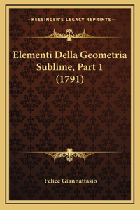 Elementi Della Geometria Sublime, Part 1 (1791)