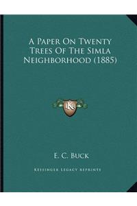 A Paper On Twenty Trees Of The Simla Neighborhood (1885)