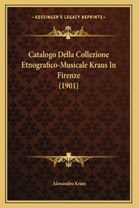 Catalogo Della Collezione Etnografico-Musicale Kraus In Firenze (1901)