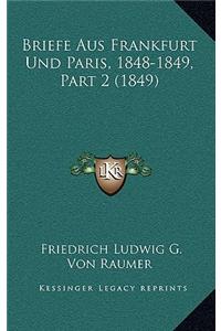 Briefe Aus Frankfurt Und Paris, 1848-1849, Part 2 (1849)