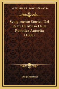 Svolgimento Storico Dei Reati Di Abuso Della Pubblica Autorita (1888)