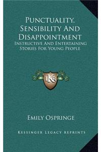 Punctuality, Sensibility and Disappointment