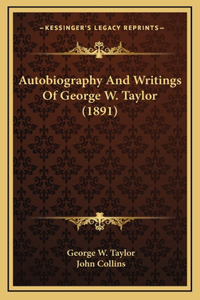 Autobiography And Writings Of George W. Taylor (1891)