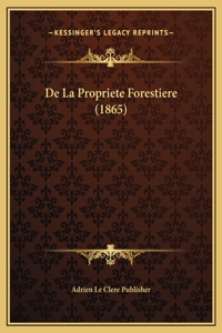 De La Propriete Forestiere (1865)