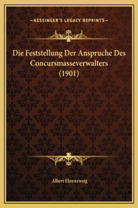 Die Feststellung Der Anspruche Des Concursmasseverwalters (1901)