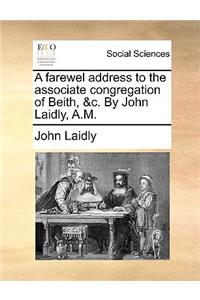 A Farewel Address to the Associate Congregation of Beith, &C. by John Laidly, A.M.