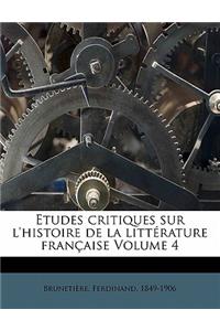 Etudes Critiques Sur l'Histoire de la Littérature Française Volume 4