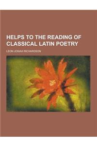 Helps to the Reading of Classical Latin Poetry