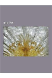Rules: 20-H, Anderson's Rule, Assembly Rules, Bathroom Privileges, Correspondence Rules, Display Rules, Feeling Rules, Flemin