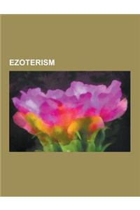 Ezoterism: Cosmologie Ezoteric, Ocultism, Wicca, Inregistr Rile Akashice, Pierre Riffard, Radiestezie, Elena Blavatschi, Aleister