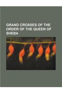 Grand Crosses of the Order of the Queen of Sheba