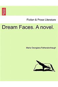 Dream Faces. a Novel.
