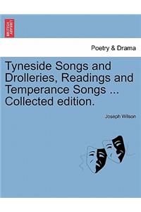Tyneside Songs and Drolleries, Readings and Temperance Songs ... Collected Edition.